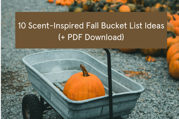 10 Scent-Inspired Fall Bucket List Ideas (+ PDF Download)
